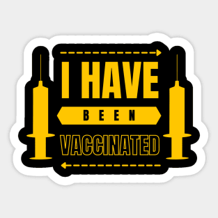 I Have Been Vaccinated Sticker